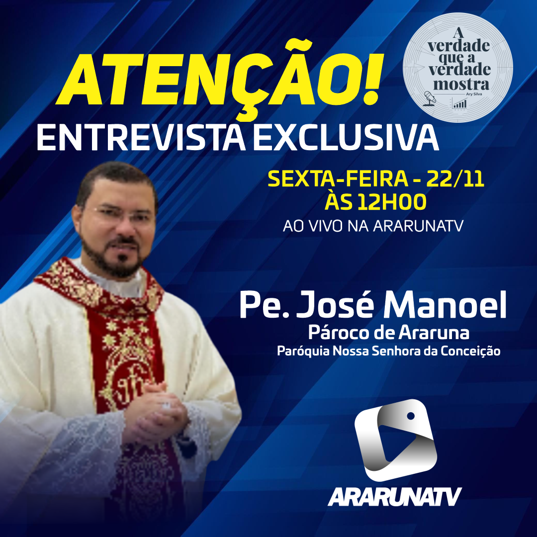 Padre Manoel será o entrevistado do programa A verdade que a verdade mostra na ArarunaTV