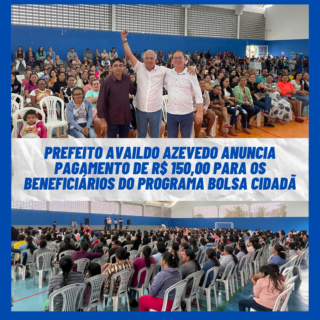 Prefeito Availdo Azevedo se reúne com beneficiários do Programa Bolsa Cidadã e anuncia pagamento de R$ 150,00