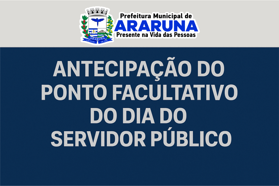 Prefeitura de Araruna antecipa feriado do Dia do Servidor Público para segunda-feira