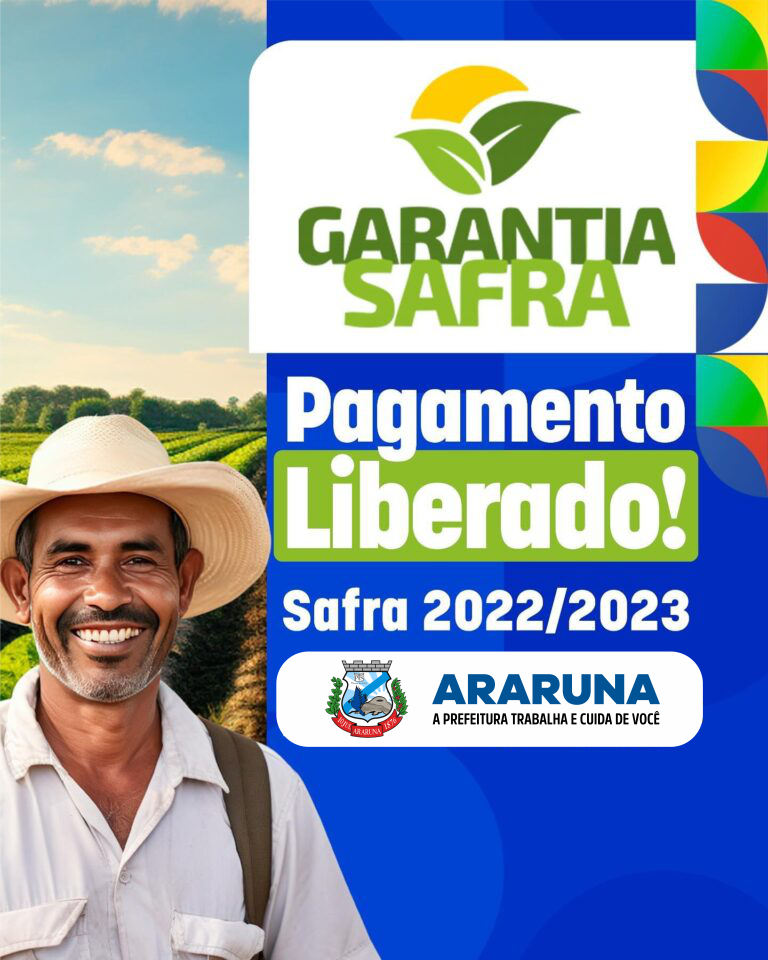Liberado o pagamento do Garantia-Safra 2022/2023 para os agricultores de Araruna